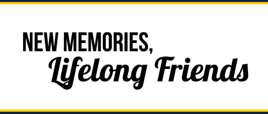 New Memories, Lifelong Friends